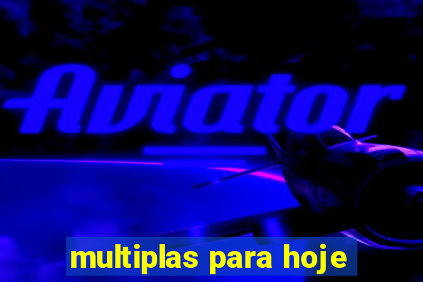 multiplas para hoje